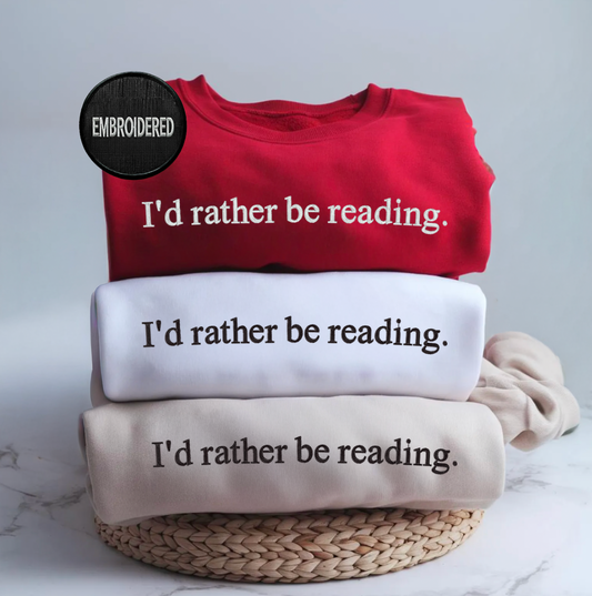 I'd Rather Be Reading Sweatshirt