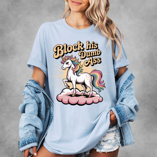 Block His Dumb Ass Tee
