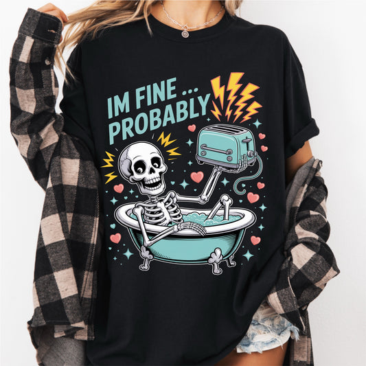 I'm Fine Probably Tee