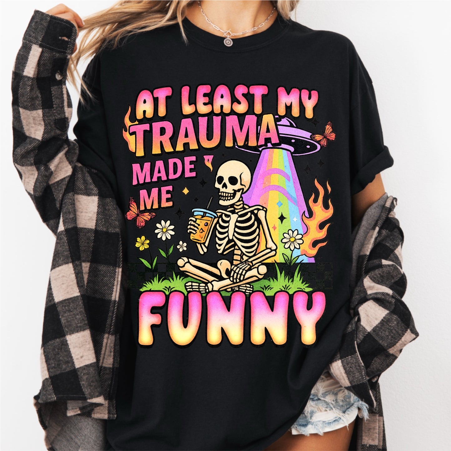 At Least My Trauma Made Me Funny Tee