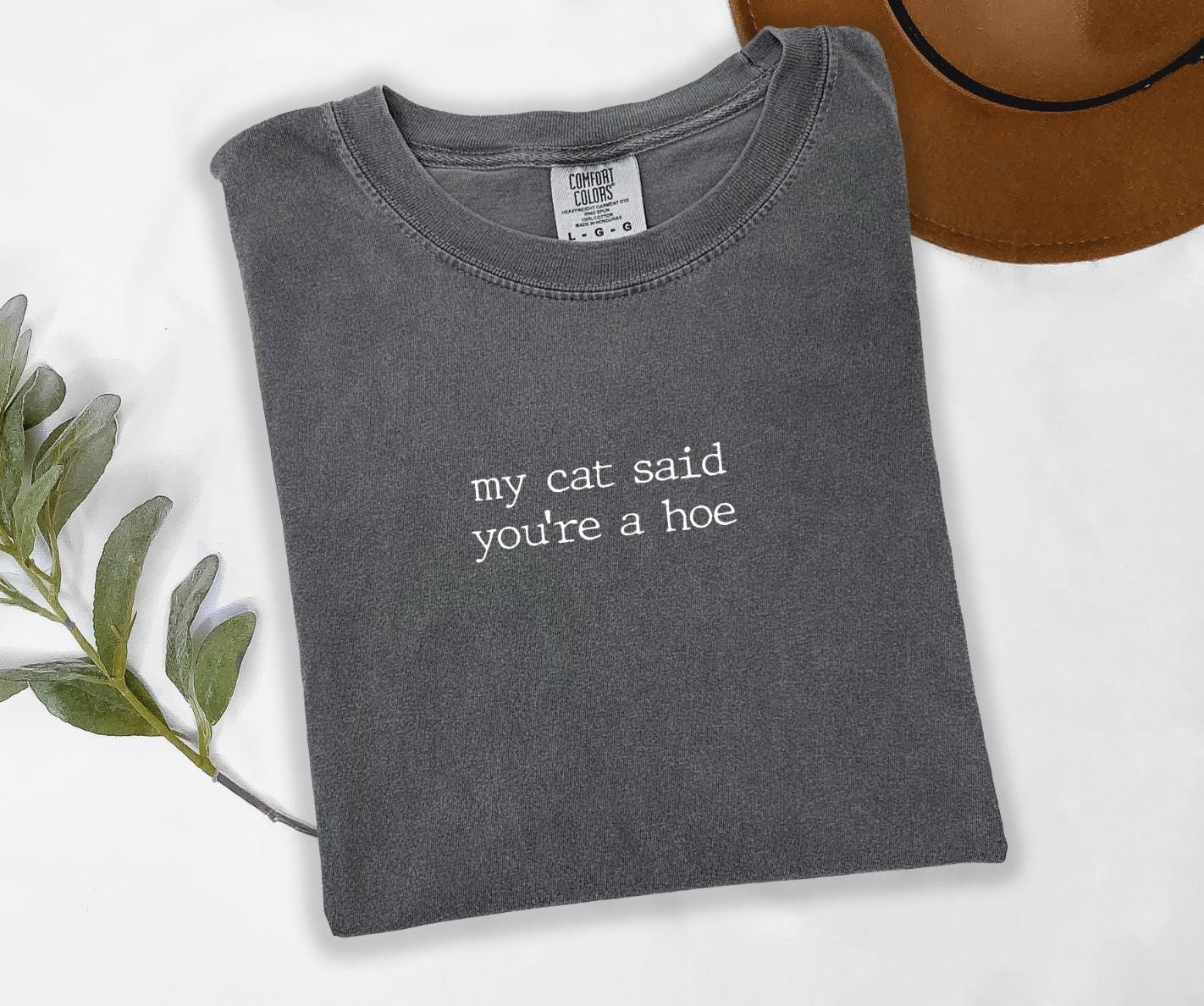 My Cat Said You're A Hoe Shirt Graphic Tee