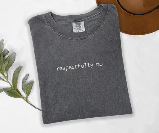 Respectfully No Graphic Tee