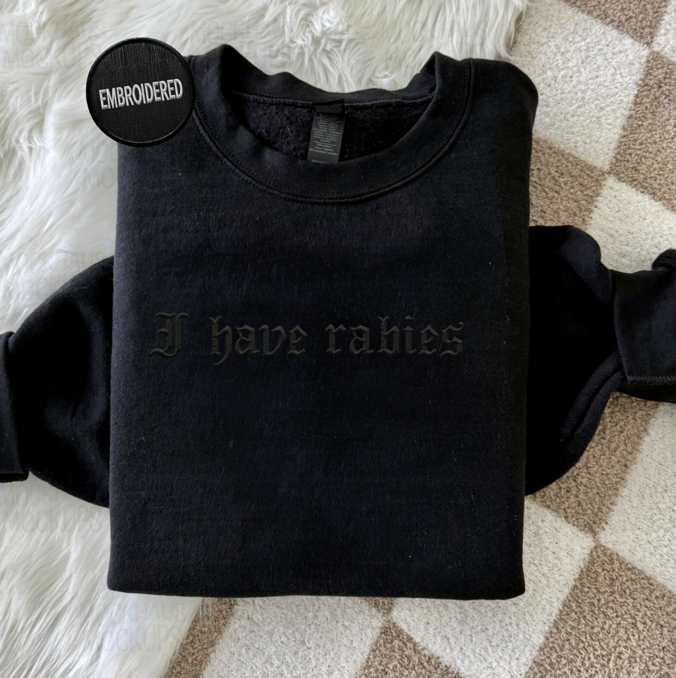 I Have Rabies Embroidered Sweatshirt