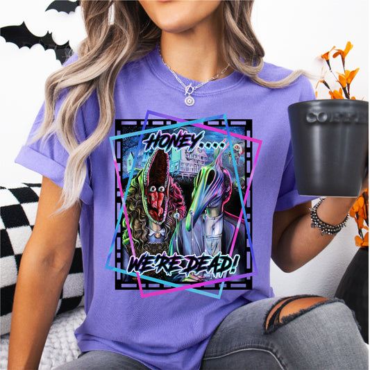 Honey We're Dead Tee