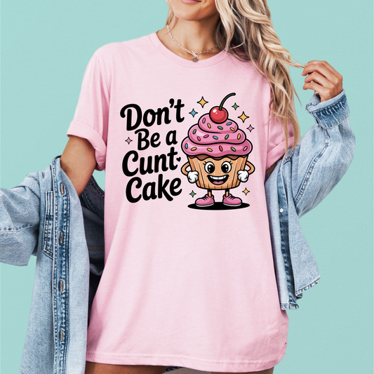 Don't Be A Cuntcake Tee