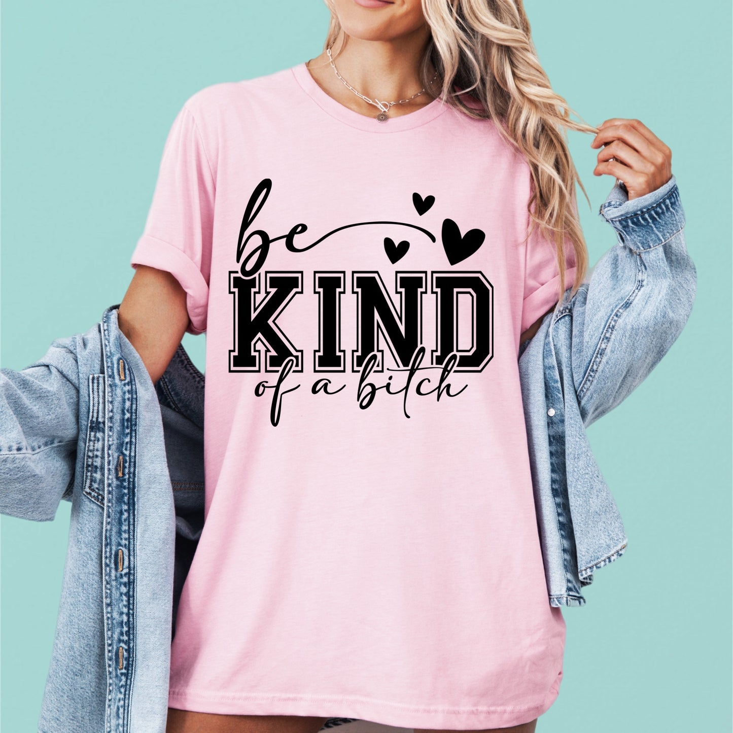 Be Kind of a Bitch Tee