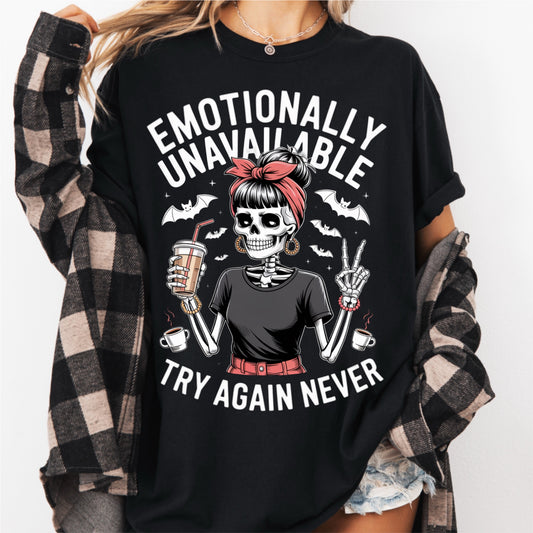 Emotionally Unavailable Try Again Never Tee