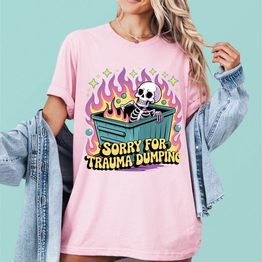 Sorry For Trauma Dumping Tee