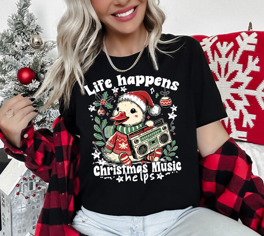 Life Happens Christmas Music Helps Shirt