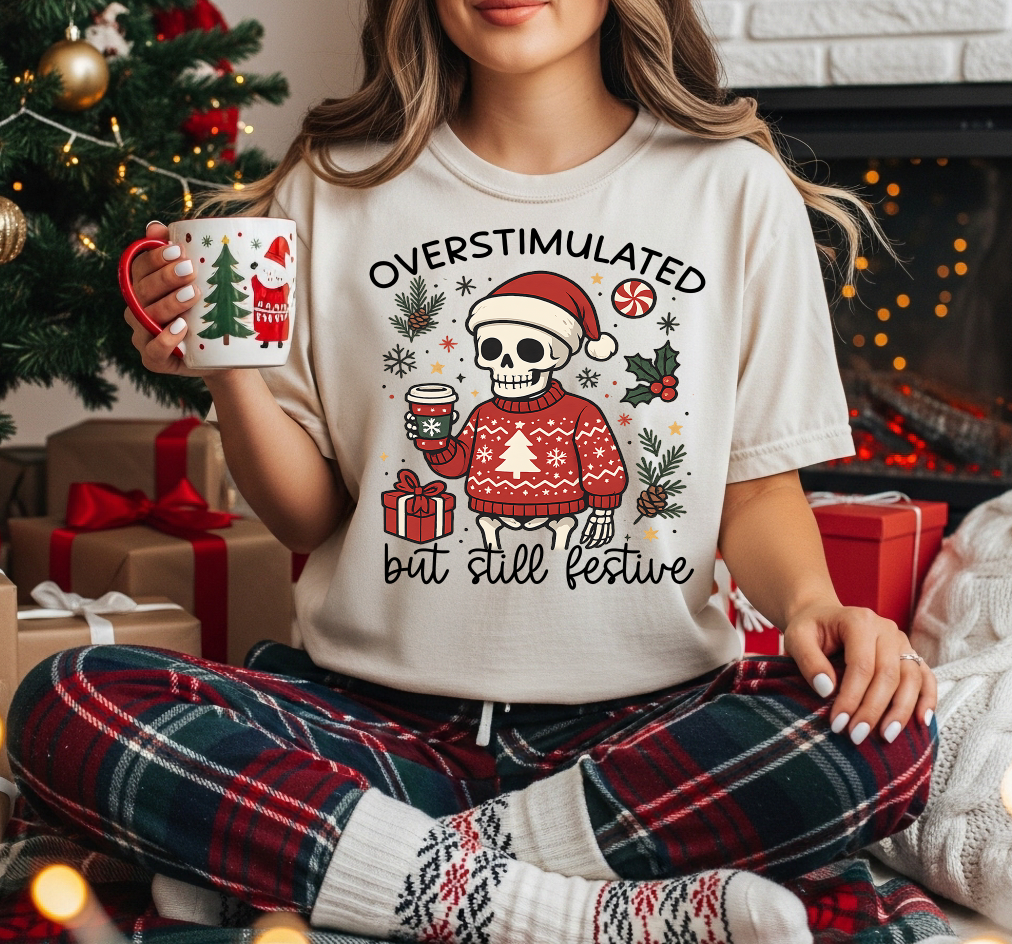 Overstimulated but Still Festive Shirt