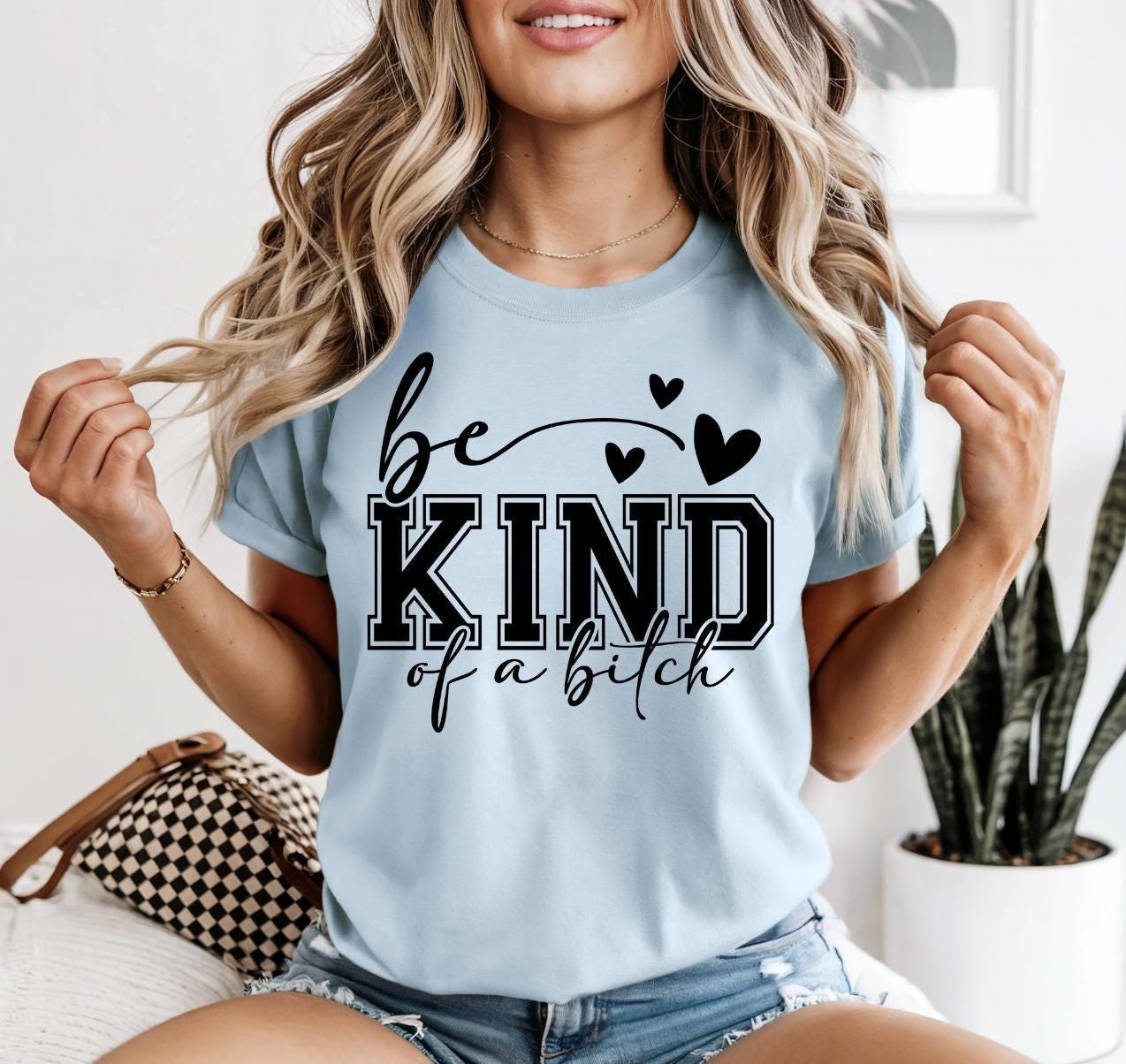 Be Kind Of A Bitch Adult Humor Graphic Tee