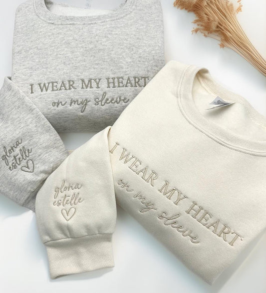 I Wear My heart on My Sleeve Custom Embroidered Sweatshirt