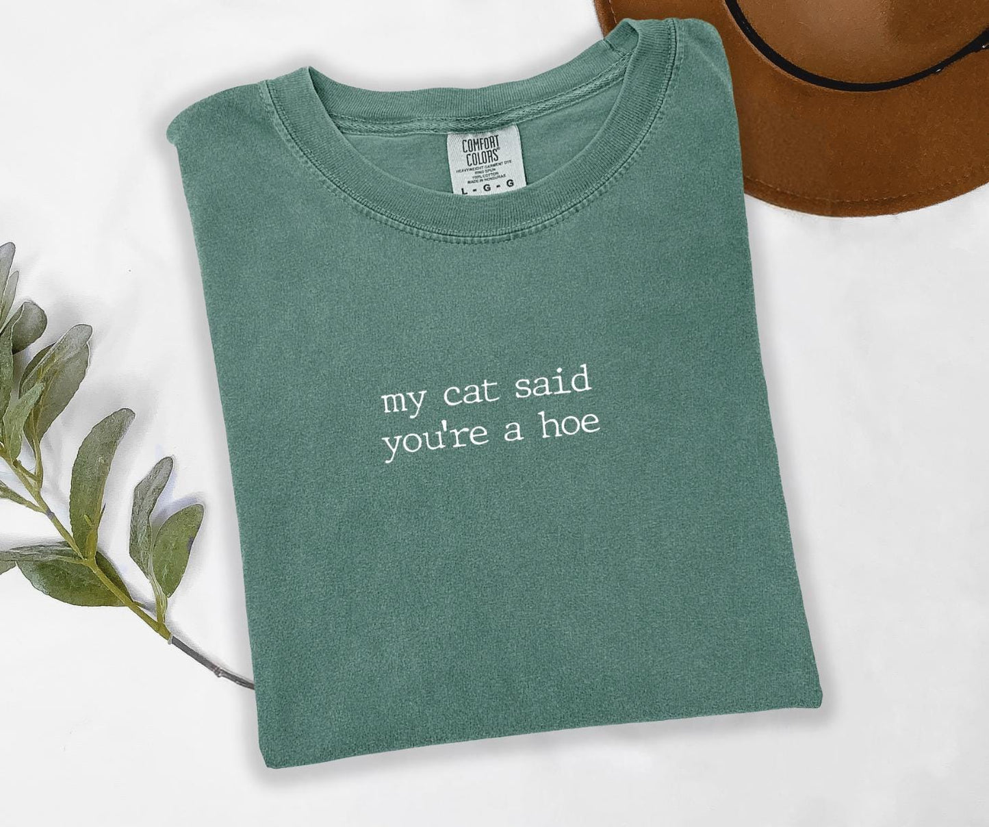 My Cat Said You're A Hoe Shirt Graphic Tee